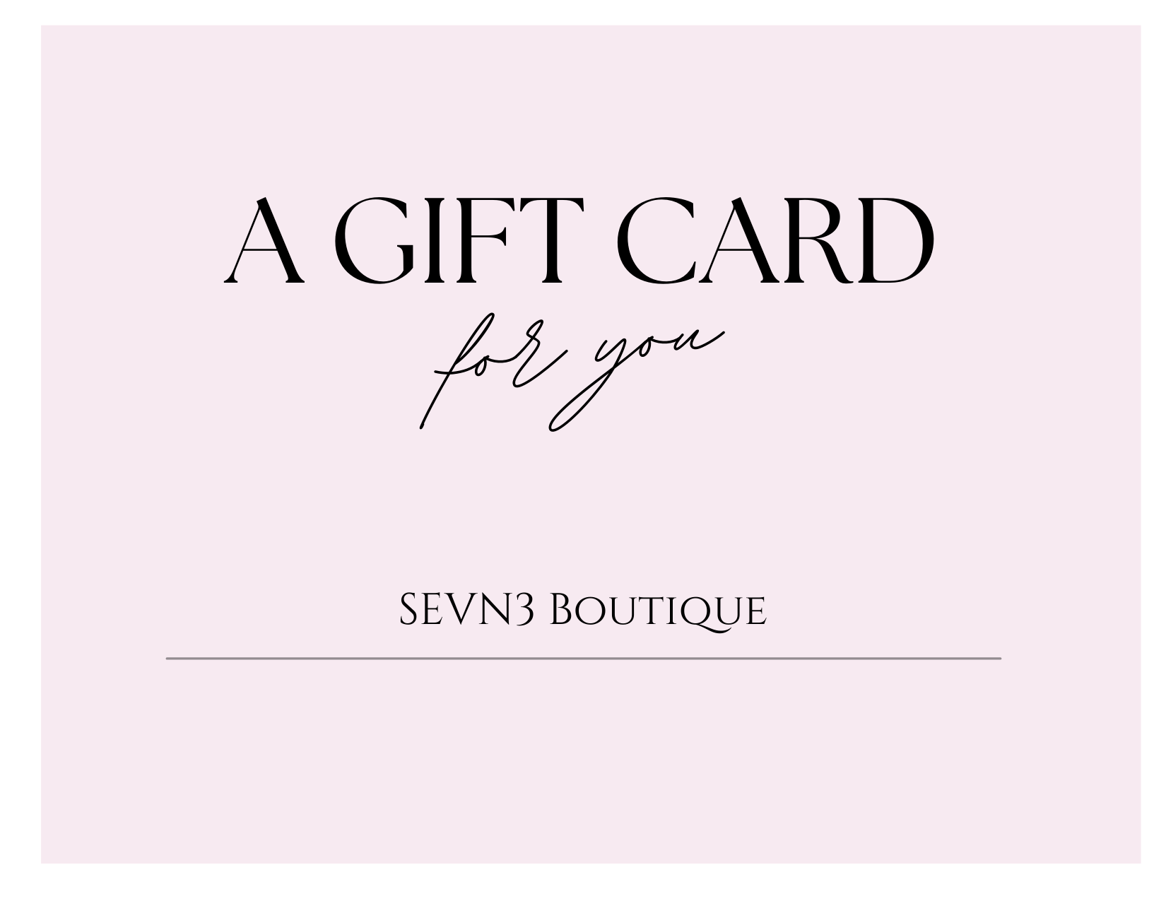 SEVN3 Boutique Gift Card